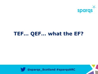 TEF QEF what the EF?  @sparqs_Scotland #sparqsARC  University quality in 3 parts  Update