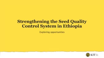 Strengthening the Seed Quality  Control System in Ethiopia  Exploring opportunities  Peter