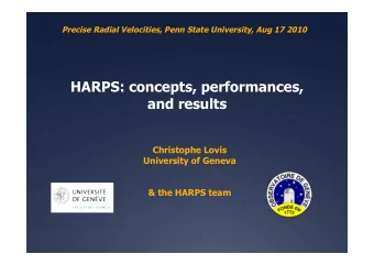 HARPS: concepts, performances,  and results  Christophe Lovis  University of Geneva  &amp; the