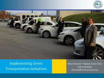 Implementing Green  Alleyn Harned  Virginia Clean Cities  540-568-8896  Transportation Initiatives