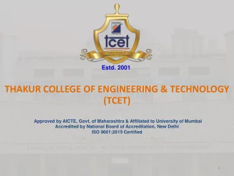 THAKUR COLLEGE OF ENGINEERING &amp; TECHNOLOGY  (TCET)  Approved by AICTE, Govt. of Maharashtra