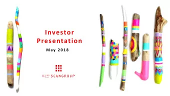 Investor  Presentation  M ay  2 0 1 8  Agenda  2017 Highlights  Financial Analysis  Outlook and