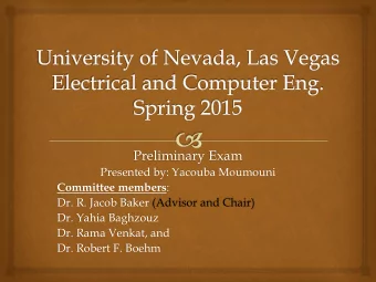 Preliminary Exam  Presented by: Yacouba Moumouni Committee members :  Dr. R. Jacob Baker (Advisor