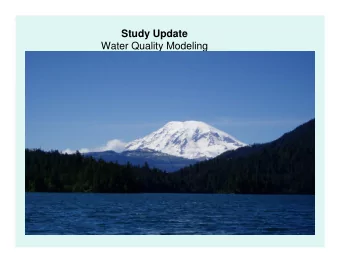 Study Update  Water Quality Modeling  Lake Creek   Evaluate summer water temperature in  Lake