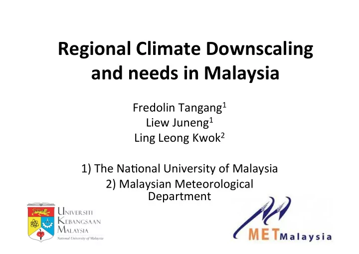 regional climate downscaling and needs in malaysia