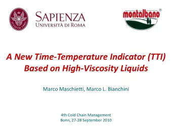 Based on High-Viscosity Liquids  Marco Maschietti, Marco L. Bianchini  4th Cold Chain Management