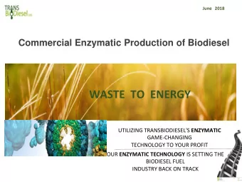 WASTE  TO  ENERGY UTILIZING TRANSBIODIESEL'S ENZYMATIC  GAME-CHANGING  TECHNOLOGY TO YOUR PROFIT