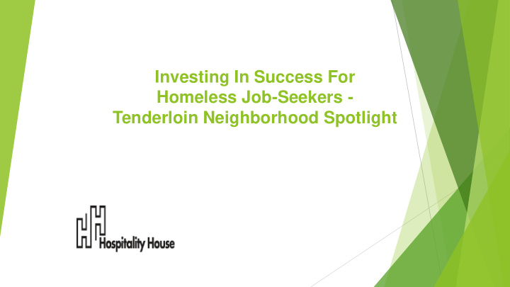 investing in success for homeless job seekers tenderloin