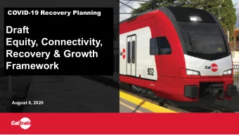 Caltrain  Business  Draft  Plan  Equity, Connectivity,  Recovery &amp; Growth  Framework  August 6,