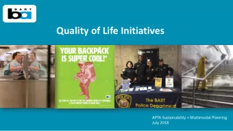 Quality of Life Initiatives  APTA Sustainability + Multimodal Planning  July 2018  Agenda