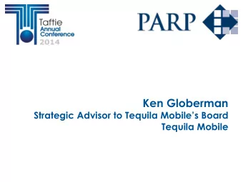 Ken Globerman Strategic Advisor to Tequila Mobiles Board  Tequila Mobile  Tequila Mobile  Case