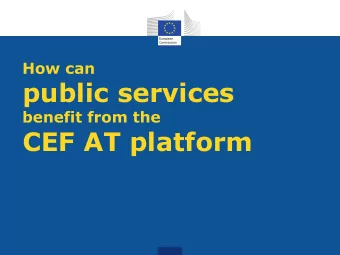 CEF AT platform  Public services and machine translation  Enabling multilingualism  The role
