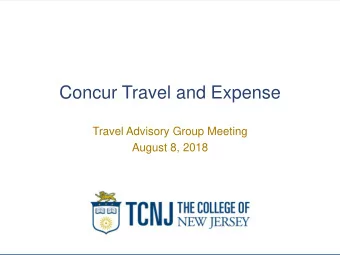 Concur Travel and Expense  Travel Advisory Group Meeting  August 8, 2018  Agenda  Concur Project