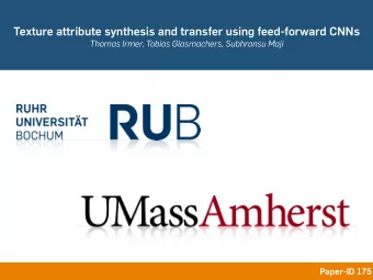 Texture attribute synthesis and transfer using feed-forward CNNs  Thomas Irmer, Tobias Glasmachers,