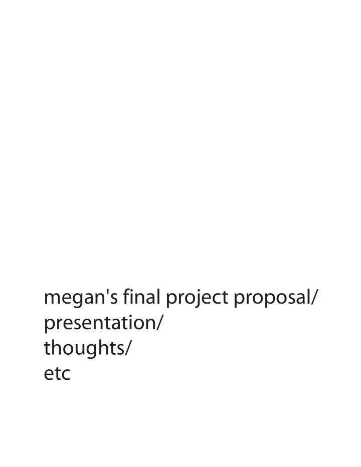 megan s final project proposal presentation thoughts etc
