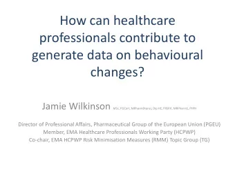 How can healthcare  professionals contribute to  generate data on behavioural  changes? Jamie