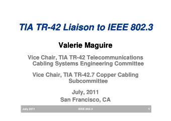 TIA TR  TIA TR-  -42 Liaison to IEEE 802.3  42 Liaison to IEEE 802.3  Valerie  Valerie Maguire