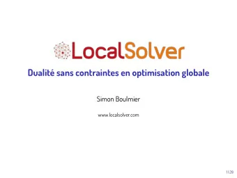 Dualit sans contraintes en optimisation globale  Simon Boulmier  www.localsolver.com  1 | 28