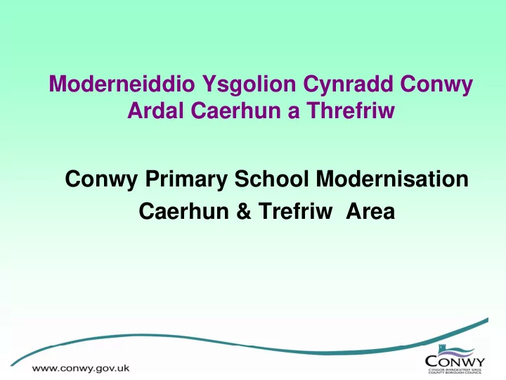 moderneiddio ysgolion cynradd conwy ardal caerhun a