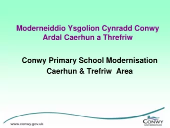 Moderneiddio Ysgolion Cynradd Conwy  Ardal Caerhun a Threfriw  Conwy Primary School Modernisation
