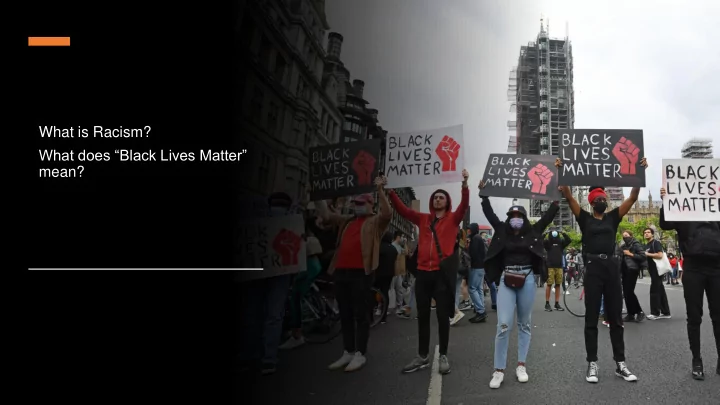 what is racism what does black lives matter mean