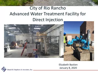 City of Rio Rancho  Advanced Water Treatment Facility for  Direct Injection  Elizabeth Bastien