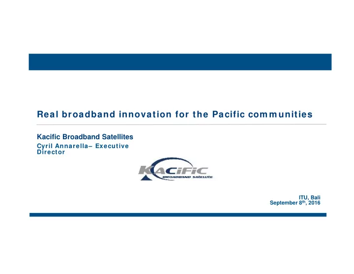 real broadband innovation for the pacific com m unities