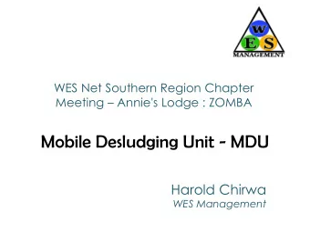 Mobile Desludging Unit - MDU  Harold Chirwa  WES Management  BACK GROUND OF MOBILE  DESLUDGING UNIT