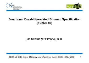 Functional Durability-related Bitumen Specification  (FunDBitS)  Jan Valentin (CTU Prague) et al.