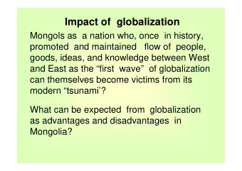 Impact of  globalization  Mongols as  a nation who, once  in history,  promoted  and maintained