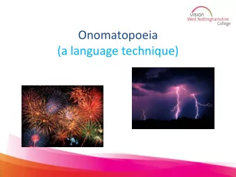 Onomatopoeia  (a language technique)  Introduction  The purpose of this PowerPoint is to introduce