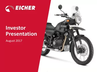 Investor  Presentation  a  August 2017  Contents  EICHER MOTORS LIMITED - OVERVIEW  ROYAL ENFIELD