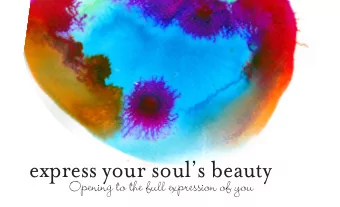 express your souls beauty  Opening to the full expression of you  welcome to week three