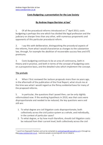 Costs Budgeting: a presentation for the Law Society By Andrew Hogan Barrister at law 1 Of all the