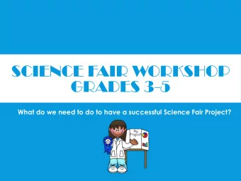 SCIENCE FAIR WORKSHOP  GRADES 3-5  What do we need to do to have a successful Science Fair Project?
