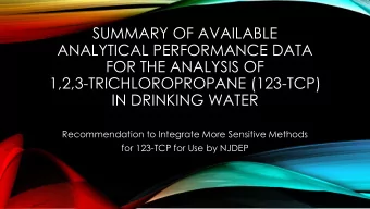 FOR THE ANALYSIS OF  1,2,3-TRICHLOROPROPANE (123-TCP)  IN DRINKING WATER  Recommendation to