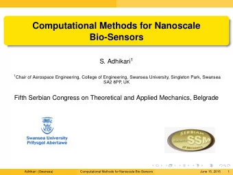 Computational Methods for Nanoscale  Bio-Sensors S. Adhikari 1 1 Chair of Aerospace Engineering,