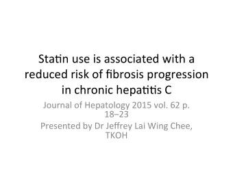 Sta$n  use  is  associated  with  a    reduced  risk  of  fibrosis