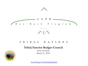 Tribal/Interior Budget Council  Katy Grounds  March 21, 2018  www.doi.gov/buybackprogram