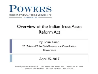 Overview of the Indian Trust Asset  Reform Act  by Brian Gunn  2017 Annual Tribal Self-Governance