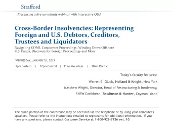 Cross-Border Insolvencies: Representing  Foreign and U.S. Debtors, Creditors,  Trustees and