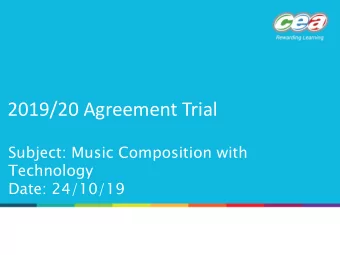 2019/20 Agreement Trial  Subject: Music Composition with  Technology  Date: 24/10/19  AGENDA