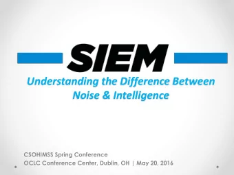 Understanding the Difference Between  Noise &amp; Intelligence  CSOHIMSS Spring Conference  OCLC