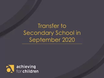 Transfer to  Secondary School in  September 2020  Pan London Co-ordinated Admissions System  All
