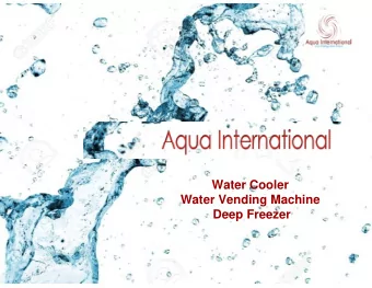 Water Cooler  Water Vending Machine  Deep Freezer  Aqua International  Company  Born in 2015