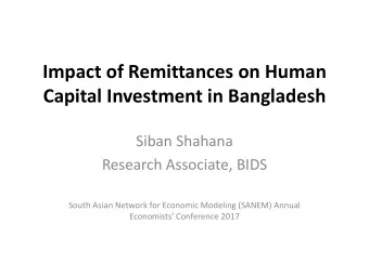 Impact of Remittances on Human  Capital Investment in Bangladesh  Siban Shahana  Research