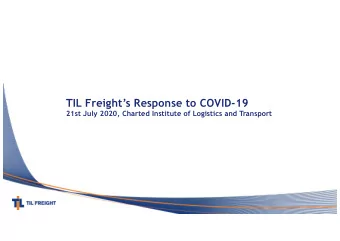 TIL Freights Response to COVID-19  21st July 2020, Charted Institute of Logistics and Transport