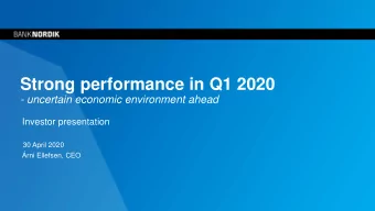 Strong performance in Q1 2020  - uncertain economic environment ahead  Investor presentation  30