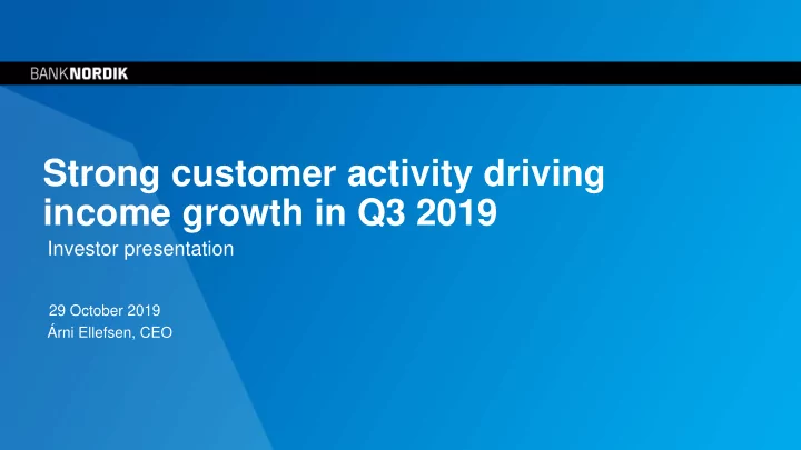 strong customer activity driving