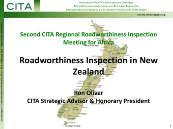 Zealand  Ron Oliver  CITA Strategic Advisor &amp; Honorary President  1  Roadworthiness Inspection